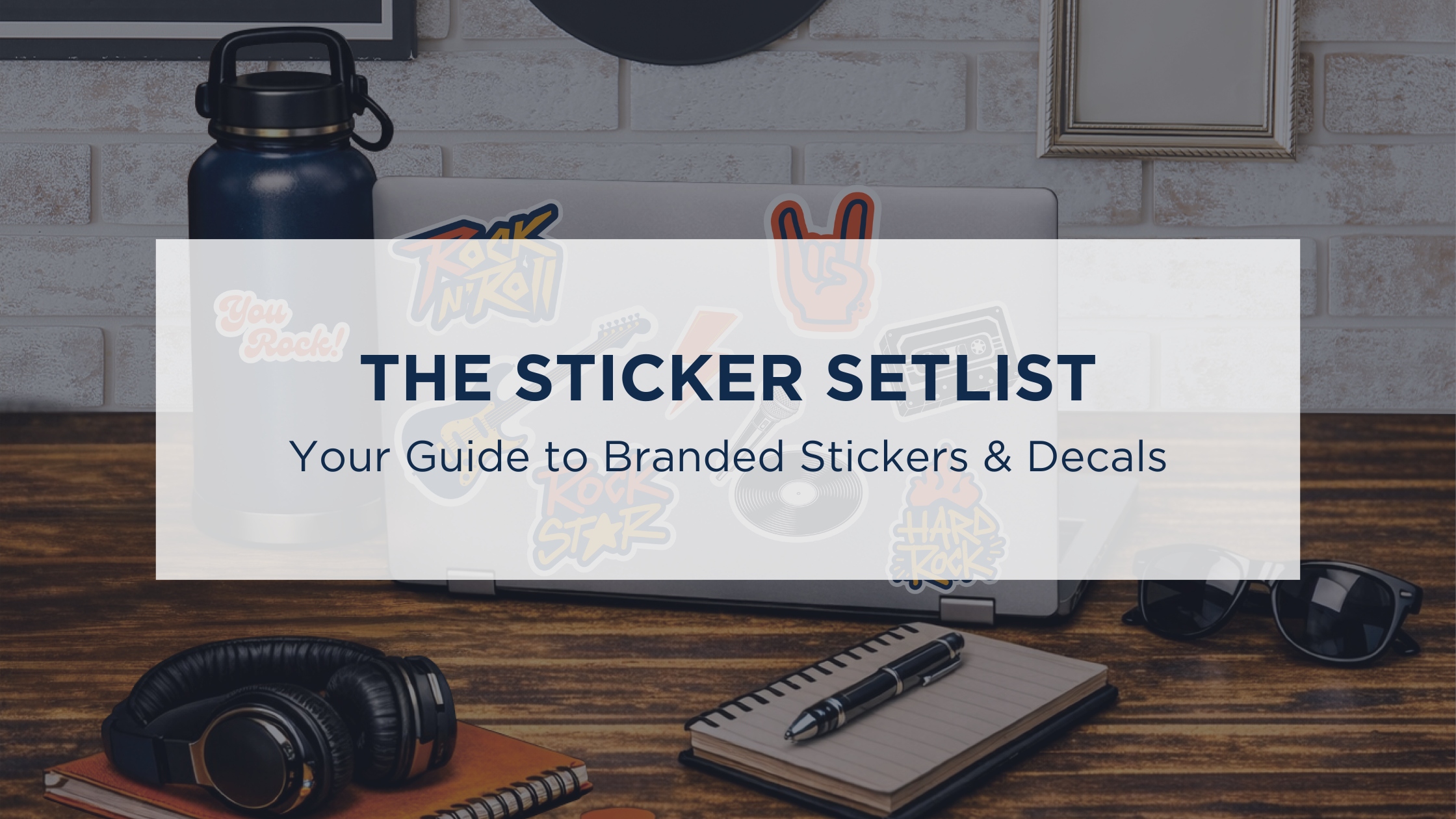 The Sticker Setlist: Your Guide to Branded Stickers & Decals